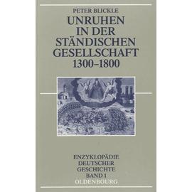 Unruhen In Der Ständischen Gesellschaft 1300-1800 - Peter Blickle