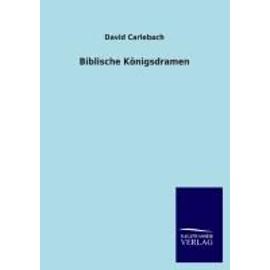 Biblische Königsdramen - David Carlebach