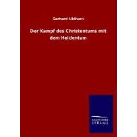 Der Kampf des Christentums mit dem Heidentum - Gerhard Uhlhorn