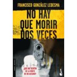 No Hay Que Morir Dos Veces - Francisco Gonzalez Ledesma