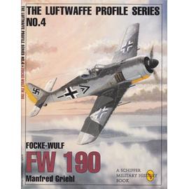 The Luftwaffe Profile Series, No. 4: Focke-Wulf FW 190 - Manfred Griehl