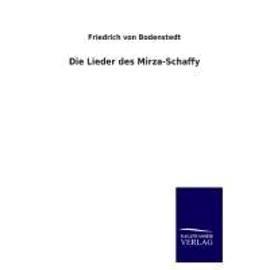 Die Lieder des Mirza-Schaffy - Friedrich Von Bodenstedt