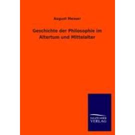 Geschichte der Philosophie im Altertum und Mittelalter - August Messer