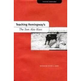 Teaching Hemingway's the Sun Also Rises - Peter L. Hays