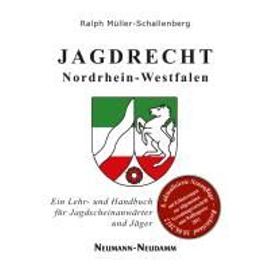 Müller-Schallenberg, R: Jagdrecht Nordrhein-Westfalen