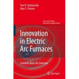 Innovation in Electric Arc Furnaces - Ilyaz Y. Zinurov