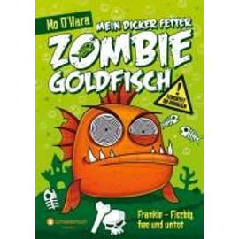 Mein dicker fetter Zombie-Goldfisch 01. - Mo O'hara