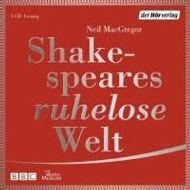 Shakespeares ruhelose Welt - Neil Macgregor
