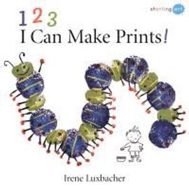 123 I Can Make Prints! - Irene Luxbacher