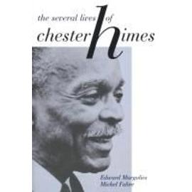 The Several Lives of Chester Himes - Edward Margolies