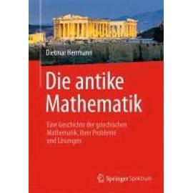 Die antike Mathematik - Dietmar Herrmann