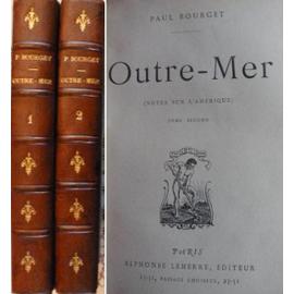 Outre Mer (Notes Sur L'amerique) - Paul Bourget