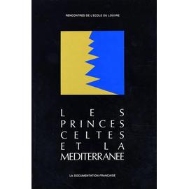 les princes celtes et la mediterranee - La Documentation Francaise
