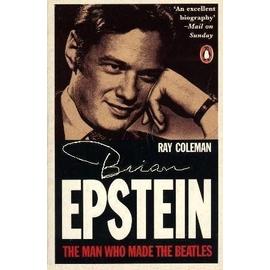 Brian Epstein - The man who made the Beatles - Ray Coleman