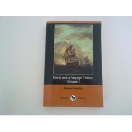 Mardi and a Voyage Thither, Volume I (Dodo Press) - Herman Melville