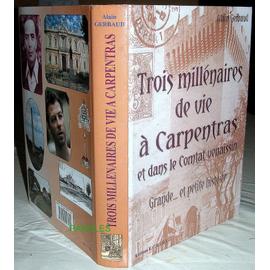 TROIS MILLENAIRES DE VIE A CARPENTRAS - Gerbaud, Alain