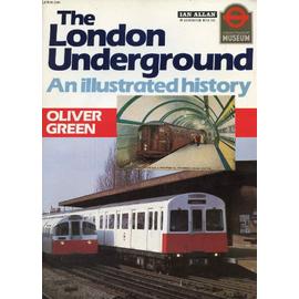 The London Underground: An Illustrated History - Oliver Green