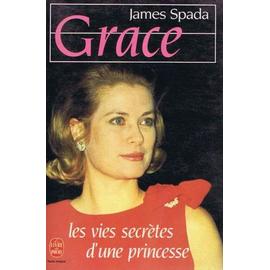 Grace.  -les vies secretes d'une princesse - James Spada