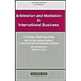 Arbitration and Mediation in International Business: Second Edition - Christian Buhring-Uhle