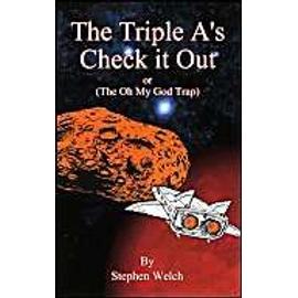 The Triple A's Check It Out: (The Oh My God Trap) - Stephen Welch