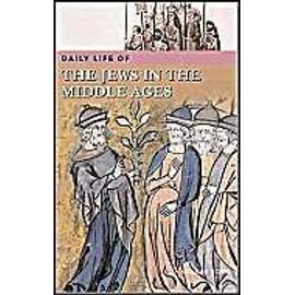 Daily Life Of The Jews In The Middle Ages - Norman Roth