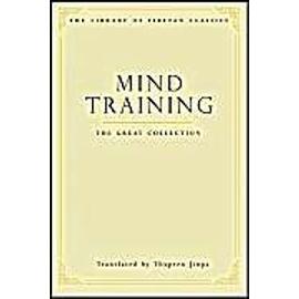 Mind Training : The Great Collection Library Of Tibetan Classics - Thupten Jinpa