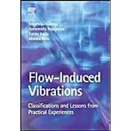 Flow-Induced Vibrations: Classifications and Lessons from Practical Experiences - Collectif