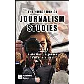 The Handbook of Journalism Studies - Karin Wahl-Jorgensen