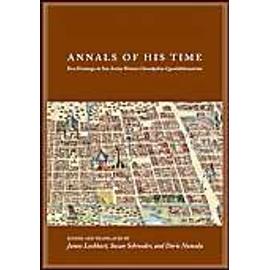 Annals Of His Time : Don Domingo De San Anton Munon Chimalpahin Quauhtlehuanitzin Series Chimalpahin - James Lockhar