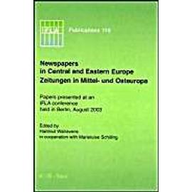 Newspapers in Central and Eastern Europe / Zeitungen in Mittel- und Osteuropa - Hartmut Walravens