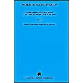 Minesite Recultivation: International Symposium, Cottbus, Germany, 6-8 June 1994 - R.F., Huttl