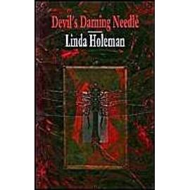 Devil's Darning Needle - Linda Holeman