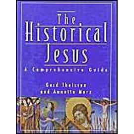 The Historical Jesus : A Comprehensive Guide - Gerd Theissen