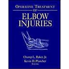 Operative Treatment of Elbow Injuries - Champ L. Jr. Baker