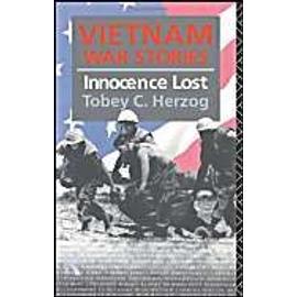 Vietnam War Stories: Innocence Lost - Tobey C. Herzog