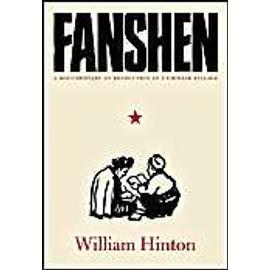 Fanshen: A Documentary of Revolution in a Chinese Village - William Hinton