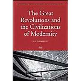 The Great Revolutions and the Civilizations of Modernity - Shmuel N. Eisenstadt