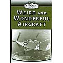 Weird and Wonderful Aircraft - Paul E. Eden