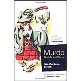 Murdo : The Life and Works (Murdo and Other Stories / Thoughts of Murdo / Life of Murdo) - Iain Crichton-Smith