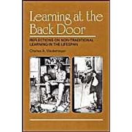 Learning at the Back Door Reflections on Non-Traditional Learning in the Lifespan - Charles A. Wedemeyer