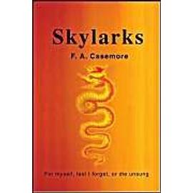 Skylarks: For Myself, Lest I Forget, Or Die Unsung - Frederick Alan Casemore