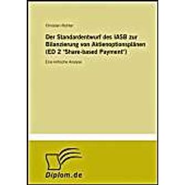 Der Standardentwurf des IASB zur Bilanzierung von Aktienoptionsplänen (ED 2 "Share-based Payment") - Christian Richter