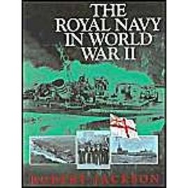 Royal Navy in World War II - Robert Jackson