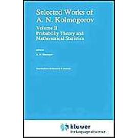 Selected Works Of A.N.Kolmogorov: V. 2: Probability Theory And Mathematical Statistics - Kolmogorov A.N.