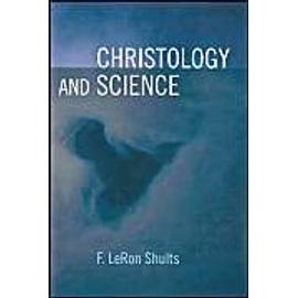 Christology and Science - Leron Shults