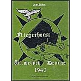 Fliegerhorst: Antwerpen-Deurne 1940 - Jean Dillen