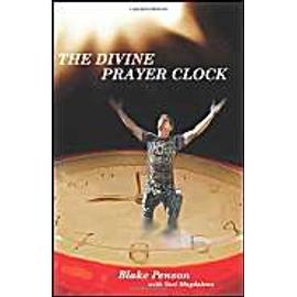 The Divine Prayer Clock - Blake Penson
