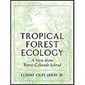 Tropical Forest Ecology: A View From Barro Colorado Island - Egbert G. Leigh