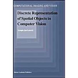 Discrete Representation of Spatial Objects in Computer Vision - L. J. Latecki