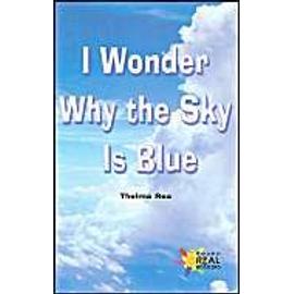 I WONDER WHY THE SKY IS BLUE